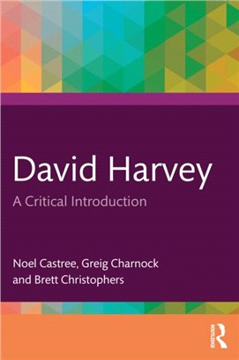 David Harvey：A Critical Introduction to His Thought