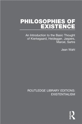 Philosophies of Existence：An Introduction to the Basic Thought of Kierkegaard, Heidegger, Jaspers, Marcel, Sartre