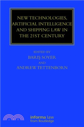 New Technologies, Artificial Intelligence and Shipping Law in the 21st Century