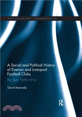 A Social and Political History of Everton and Liverpool Football Clubs：The Split, 1878-1914