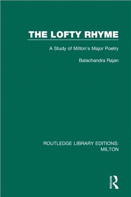 The Lofty Rhyme：A Study of Milton's Major Poetry