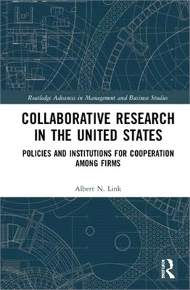 Collaborative Research in the United States ― Policies and Institutions for Cooperation Among Firms