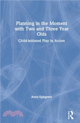 Planning in the Moment with Two and Three Year Olds：Child-initiated Play in Action