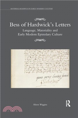 Bess of Hardwick's Letters：Language, Materiality, and Early Modern Epistolary Culture