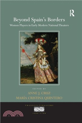 Beyond Spain's Borders：Women Players in Early Modern National Theaters