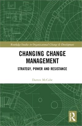 Changing Change Management ― Strategy, Power and Resistance