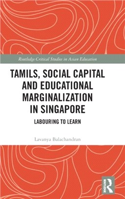 Tamils, Social Capital and Educational Marginalization in Singapore：Labouring to Learn