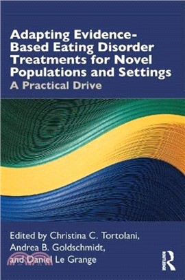 Adapting Evidence-Based Eating Disorder Treatments for Novel Populations and Settings：A Practical Guide