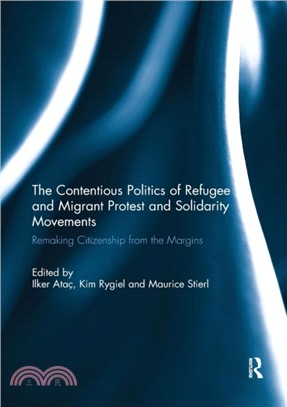 The Contentious Politics of Refugee and Migrant Protest and Solidarity Movements：Remaking Citizenship from the Margins