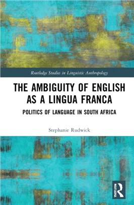 The Ambiguity of English as a Lingua Franca：Politics of Language in South Africa