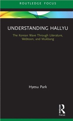Understanding Hallyu：The Korean Wave Through Literature, Webtoon, and Mukbang