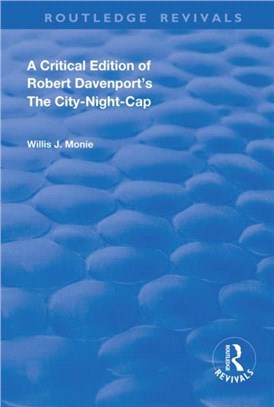 A Critical Edition of Robert Davenport's The City Night-Cap