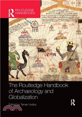 The Routledge Handbook of Archaeology and Globalization