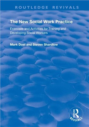 The New Social Work Practice：Exercises and Activities for Training and Developing Social Workers