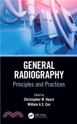 General Radiography：Principles and Practices