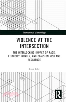 Violence at the Intersection：The Interlocking Impact of Race, Ethnicity, Gender, and Class on Risk and Resilience