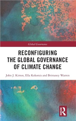 Reconfiguring The Global Governance of Climate Change