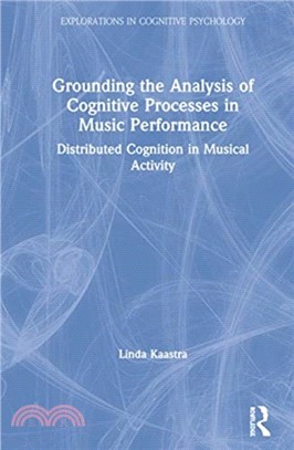 Grounding the Analysis of Cognitive Processes in Music Performance：Distributed Cognition in Musical Activity