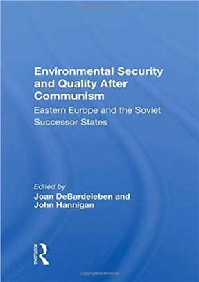 Environmental Security And Quality After Communism：Eastern Europe And The Soviet Successor States