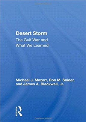 Desert Storm：The Gulf War And What We Learned