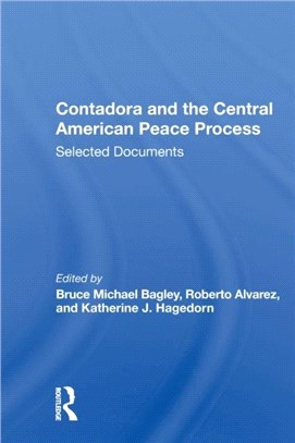 Contadora And The Central American Peace Process：Selected Documents