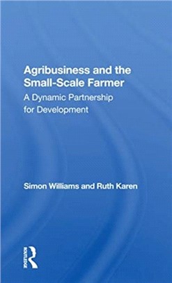 Agribusiness And The Small-scale Farmer：A Dynamic Partnership For Development