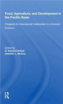Food, Agriculture, and Development in the Pacific Basin：Prospects for International Collaboration in a Dynamic Economy