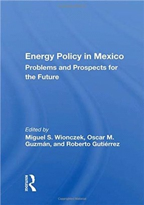 Energy Policy In Mexico：Prospects And Problems For The Future