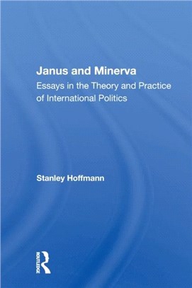 Janus And Minerva：Essays In The Theory And Practice Of International Politics