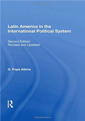 Latin America In The International Political System：Second Edition, Fully Revised And Updated