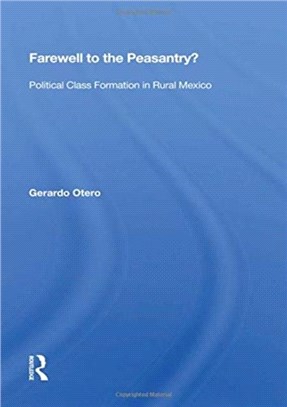 Farewell To The Peasantry?：Political Class Formation In Rural Mexico