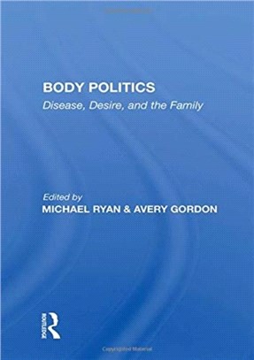 Body Politics：Disease, Desire, And The Family