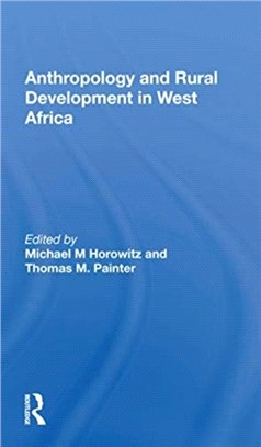 Anthropology And Rural Development In West Africa