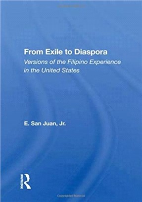 From Exile To Diaspora：Versions Of The Filipino Experience In The United States