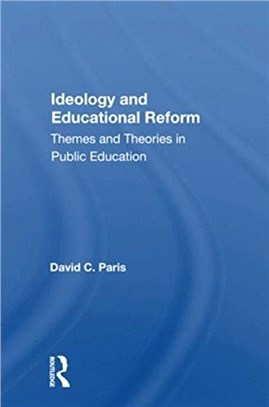 Ideology And Educational Reform：Themes And Theories In Public Education