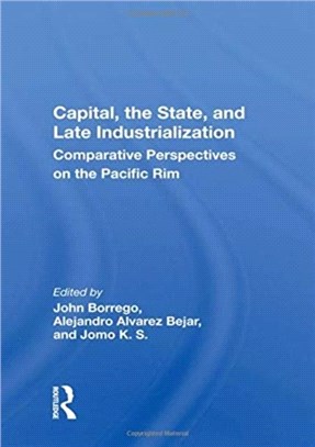 Capital, The State, And Late Industrialization：Comparative Perspectives On The Pacific Rim