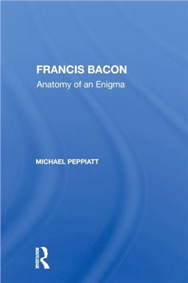 Francis Bacon：Anatomy Of An Enigma