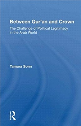 Between Qur'an And Crown：The Challenge Of Political Legitimacy In The Arab World