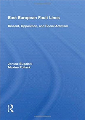 East European Fault Lines：Dissent, Opposition, And Social Activism