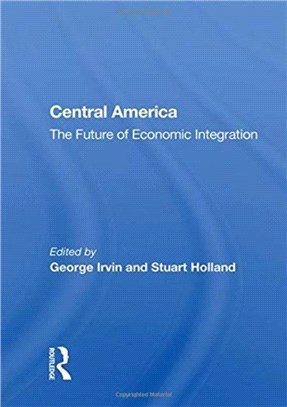 Central America：The Future Of Economic Integration