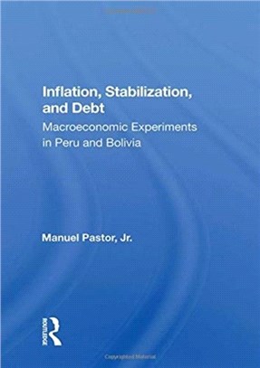 Inflation, Stabilization, And Debt：Macroeconomic Experiments In Peru And Bolivia