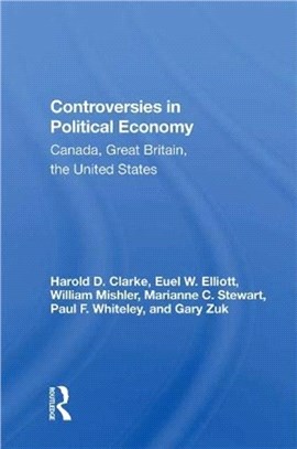 Controversies In Political Economy：Canada, Great Britain, The United States