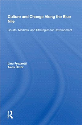 Culture And Change Along The Blue Nile：Courts, Markets, And Strategies For Development