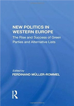 New Politics In Western Europe：The Rise And Success Of Green Parties And Alternative Lists