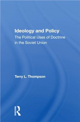 Ideology And Policy：The Political Uses Of Doctrine In The Soviet Union