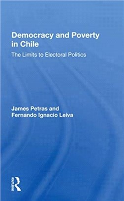 Democracy And Poverty In Chile：The Limits To Electoral Politics