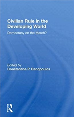 Civilian Rule In The Developing World：Democracy On The March?