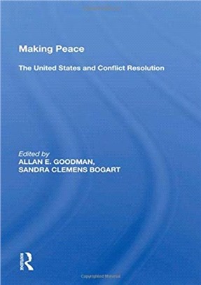 Making Peace：The United States And Conflict Resolution