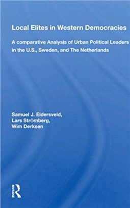 Local Elites In Western Democracies：A Comparative Analysis Of Urban Political Leaders In The U.s., Sweden, And The Netherlands