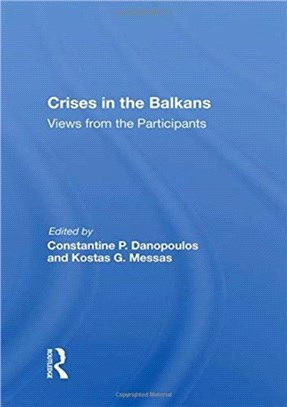 Crises In The Balkans：Views From The Participants